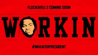 Waka Flocka Flame - Workin (OFFICIAL AUDIO)