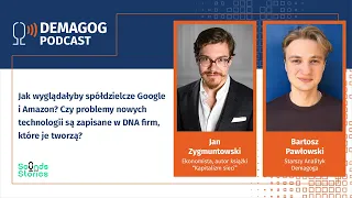 Jan Zygmuntowski o tym, jak wyglądałyby spółdzielcze Google i Amazon? Demagog Podcast #3