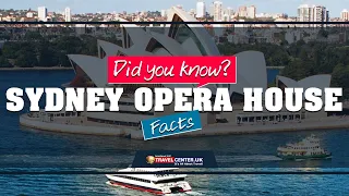 Sydney Opera House Facts | Did You Know Facts About Sydney Opera House