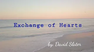 Exchange of Hearts ( Lyrics w/ Video) by David Slater