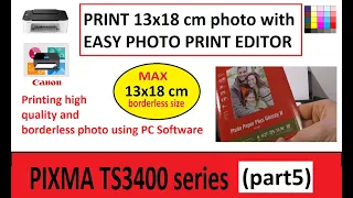 PIXMA TS3400 TS3420 TS3440 TS3450 TS3470 (part5) Borderless 13x18 cm photo - Easy Photo Print Editor