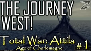 THE JOURNEY WEST! - Danes #1 Total War: Attila Age of Charlemagne