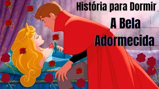 A Bela Adormecida - Historinha para Dormir/ Historinha infantil/ Áudio Livro/ História Clássica