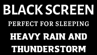 PERFECT RAIN AND THUNDER SOUNDS ⛈️ - BLACK SCREEN ~ PERFECT FOR SLEEPING