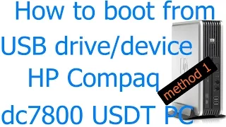 How to boot from USB  - HP Compaq dc7800 USDT - method 1 Ep.187