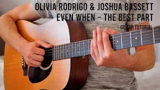 Olivia Rodrigo & Joshua Bassett – Even When – The Best Part EASY Guitar Tutorial With Chords/Lyrics