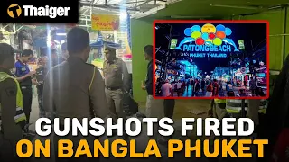 Thailand News | Gunshots shatter the rhythm on Phuket’s Bangla Road boulevard