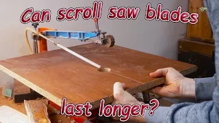 Can you get scroll saw blades to last longer?