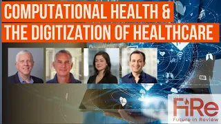 Computational Health & the Digitization of Healthcare - Future in Review #fire22