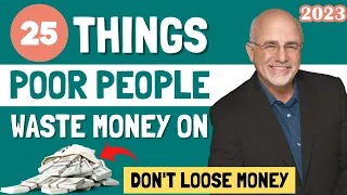 Dave Ramsey: 25 Things POOR People Waste Money On! FRUGAL LIVING 2023| Frugal Living | Fintubertalks