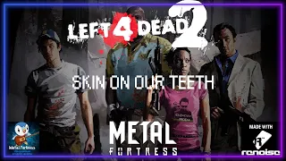 Skin on our Teeth (Left 4 Dead 2) [Classic Guitar Cover] || Metal Fortress