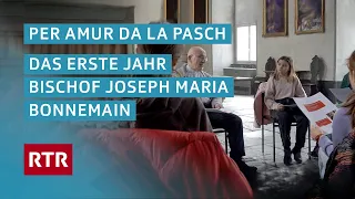 Ein Jahr Bischof Joseph Maria Bonnemain | Bistum Chur I Per amur da la pasch I Dok | RTR