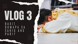 VLOG 3: Bakit dumapa sa sahig ang pari?