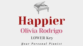 Happier - Olivia Rodrigo (LOWER Key Karaoke) - Piano Instrumental Cover with Lyrics