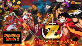 [Lù Rì Viu] One Piece Movie Luffy Vs Z Cựu Đô Đốc ||Review one piece ||Review anime