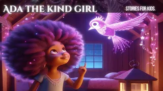 ADA THE KIND GIRL|stories for kids|#bedtimestories