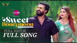 Sweet Honeymoon |  Natok Song | Musfiq R. Farhan | Tanjin Tisha | Eid Natok Song  2024