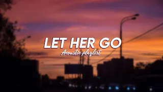 Let Her Go Lyrics ♫ Top Hit English Love Songs ♫Acoustic Cover Of Popular TikTok Songs