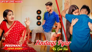 Zindagi Pyar Ka Geet Hai | Pregnant Wife Ki Story | Ft. Babai & Soumi | Life Of Love | New Sad Song