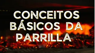 Aula #01 | CONCEITOS BÁSICOS DA PARRILLA 🔥 | Websérie Parrilla Ao Churrasco