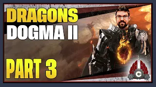 CohhCarnage Plays Dragon's Dogma 2 (Early Access From Capcom) - Part 3