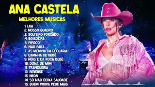 Ana Castela 2024 ~ As Mais Tocadas do Ana Castela ~ Ana Castela Melhores Musicas 2024