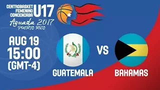 Guatemala v Bahamas - Full Game - Centrobasket U17 Women's Championship 2017