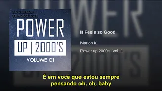 Marion K - It Feels so Good (Tradução)