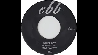 GENE WYATT - Lover Boy