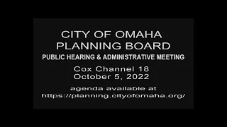 City of Omaha Planning Board Public Hearing and Administrative meeting October 5, 2022