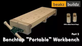 Laura Kampf Inspired Bench-top "Portable" Workbench - Part 2