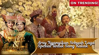 Arsy Nyanyikan Sebuah Lagu Spesial Untuk Sang Kakak - Ikatan Cinta Atta &Aurel Spesial Syukuran Akad