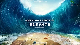 Aleksandar Radicevic - Elevate (Original Mix)