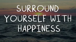 Abraham Hicks - SURROUND YOURSELF WITH HAPPINESS