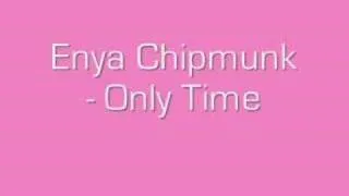 Enya - Only Time - Chipmunk -