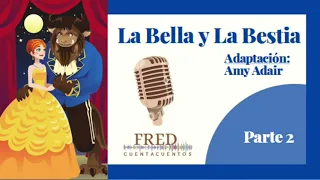 La Bella y La Bestia (Parte 2) - Audiocuento Fred Cuentacuentos