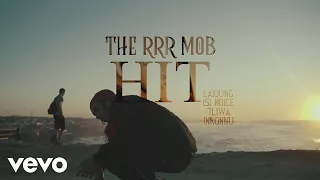 The RRR Mob - Hit (Prod. Laioung) ft. 7Liwa, Inkonnu, LWind