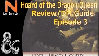 Hoard of the Dragon Queen DM's Guide/Review-Episode 3: Dragon Hatchery (D&D 5e) | Nerd Immersion