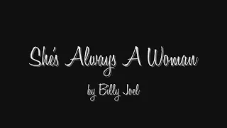 She's Always A women by Billy Joel (lyrics)