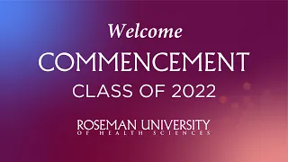 Roseman University Commencement 2022 South Jordan