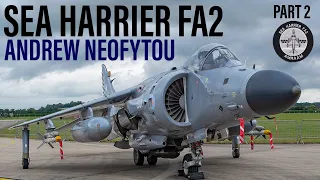 Flying the Sea Harrier FA2 | Andrew Neofytou (Part 2)