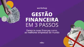 Gestão financeira em 3 passos, gerencie suas finanças como as melhores empresas do mundo