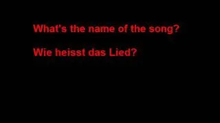 What's the name of the song? Wie heißt das Lied?