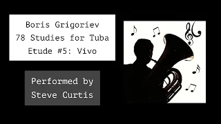 Etude #5: Vivo - Grigoriev 78 Studies for Tuba