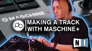 Making A Track with MASCHINE+ Plus with Anna Disclaim