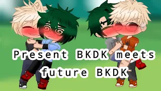 Present BKDK meets future BKDK?!||BAKUDEKU||READ PINNED COMMENT!!!||ENJOY!