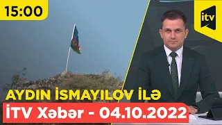 İTV Xəbər - 04.10.2022 (15:00)