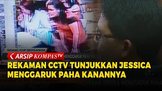 Rekaman CCTV Tunjukkan Jessica Menggaruk Paha Kanannya | Arsip Kompas TV