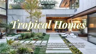 The Future of Living in the Tropics💕Design Secrets of Modern Tropical Homes