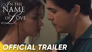 In The Name of Love Official Trailer | Aga Muhlach, Angel Locsin | 'In The Name of Love'